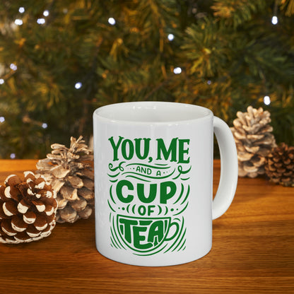 Ceramic Mug 11oz - You Me And A Cup Of Tea